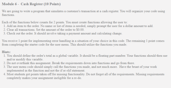 Module 6 - Cash Register (10 Points) We are going to write a program that simulates a customers transaction at a cash regist