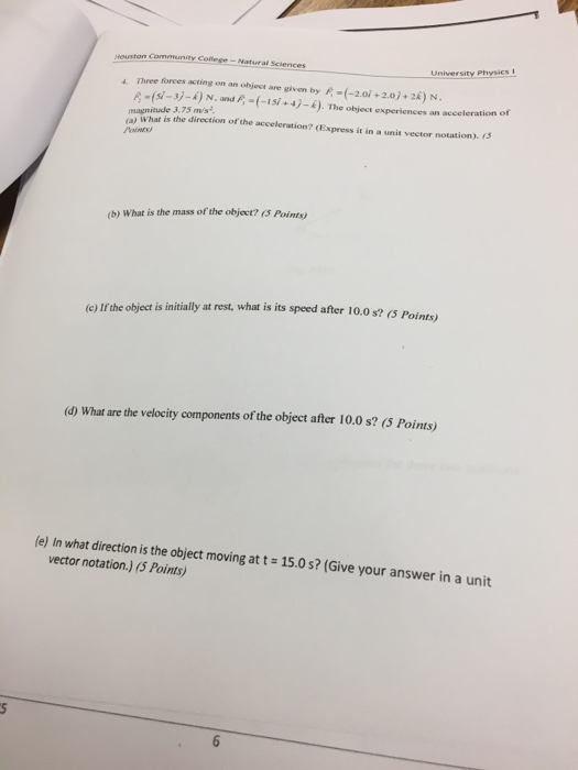 to community College - Natural Sciences University Physics The forces acting on an object are given by -2.00 +2.0)+2) N. A-51