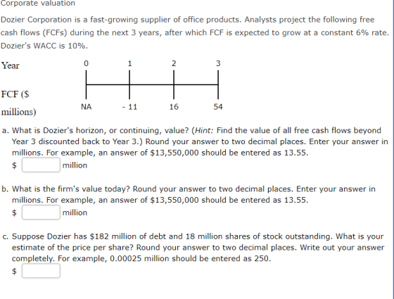 Corporate valuation Dozier Corporation is a fast-growing supplier of office products. Analysts project the following free cas