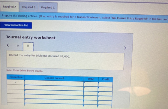 Required A Required B Required C Prepare the closing entries. (If no entry is required for a transaction/event, select No Jo