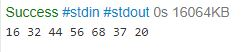 Success #stdin #stdout 0s 16064KB 16 32 44 56 68 37 20