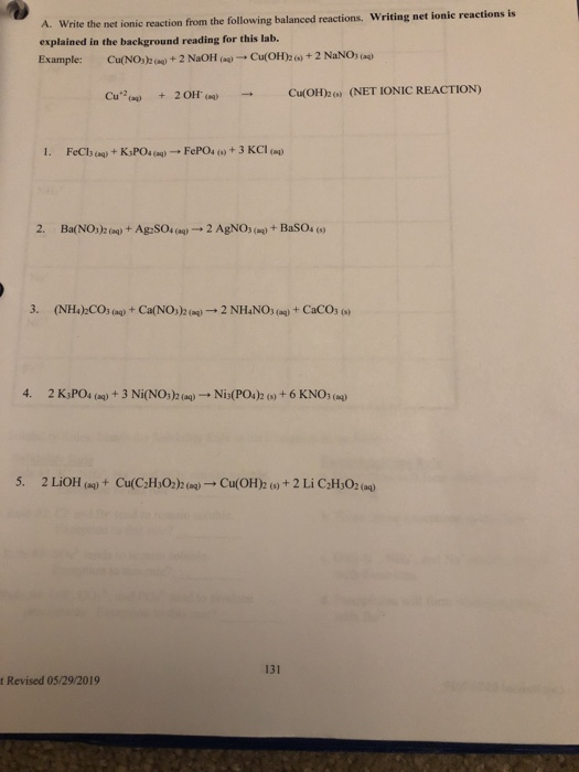 A. Write the net ionic reaction from the following balanced reactions. Writing net ionie reactions is explained in the backgr