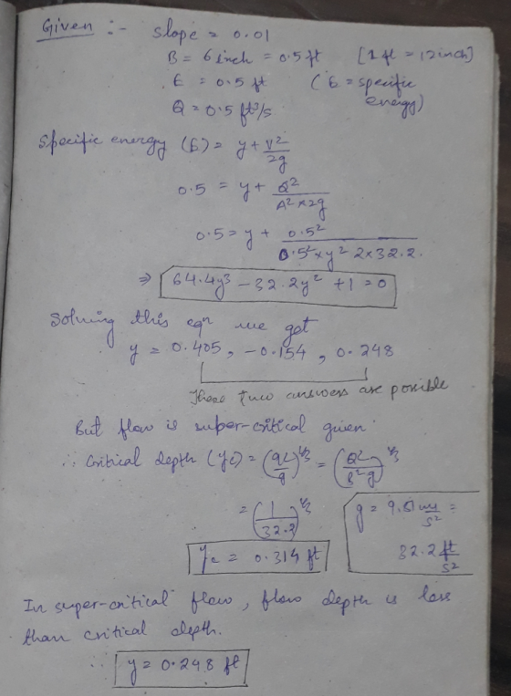 Given :- slope a 0.01 B= 6 inch = 0.5ft [1 ft = 12inch] t = 0.5 ft (especific Q 2015 ft/s specific energy (6) 2 y + 3 2 2 ene