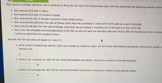 Mary Jarvis is a single individual who is working on filing her tax return for the previous year. She has assembled the follo
