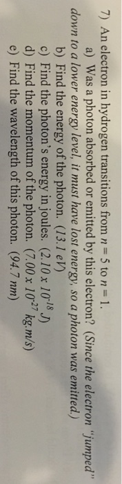 An electron in hydrogen transitions from n = 5 to