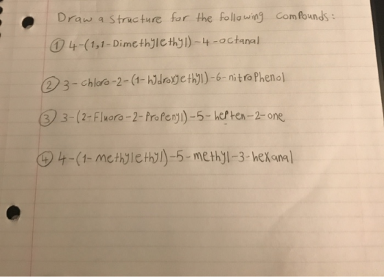 compounds: Draw a structure for the following 14-(1,1-Dimethylethyl) – 4-octanal <3 - Chloro-2-(4-hydroxyethyl) -6- nitrophen
