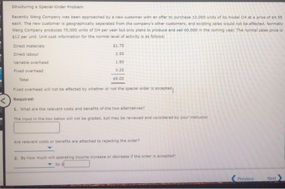 Structuring a Special-Order Problem Recently Wang Company was been approached by a new customer with an offer to purchase 10,