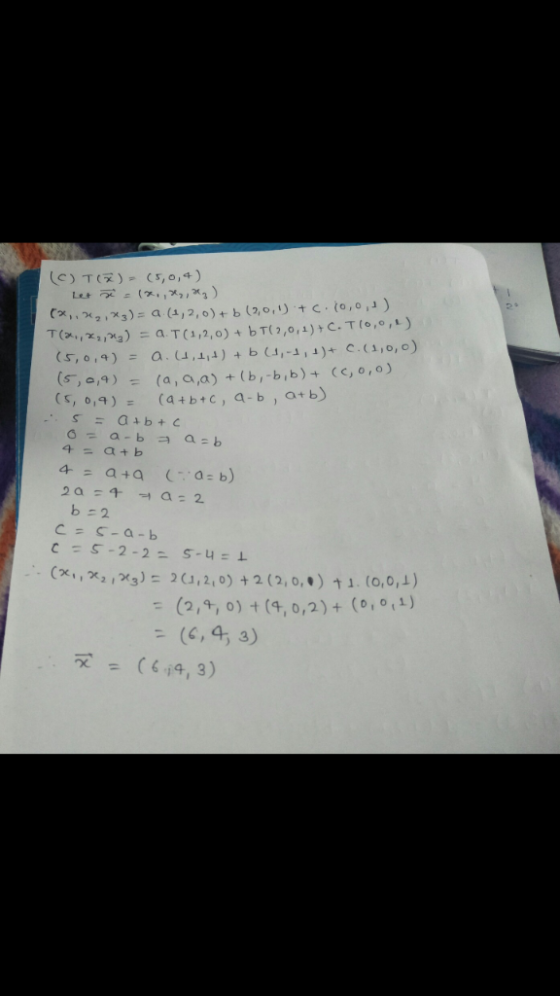 (c) 啋)- (5,0,4) ex,,»,Mg): a (1,2,0) + b (7,o,リ.tc.(0,0,1 ) (s, o,9): (a+b+c , a-b , a+ b) b 2 (χ.,x,,x3): 2(1,210) +2 (2, o.