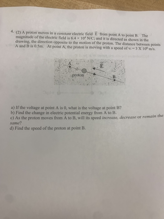 4. (2) A proton moves in a constant electric field E from point A to point B. The magnitude of the electric field is 6.4 x 10