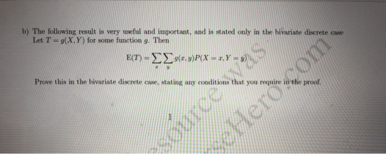 b) The following result is very useful and important, and is stated only in the bivariate discrete case Let T=9(X,Y) for some