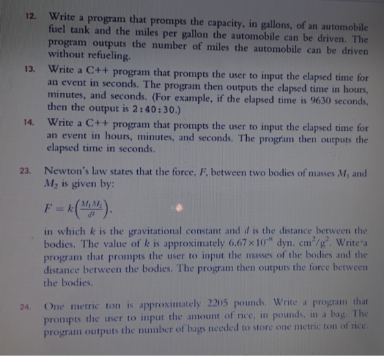 12. 13. Write a program that prompts the capacity, in gallons, of an automobile fuel tank and the miles per gallon the automo