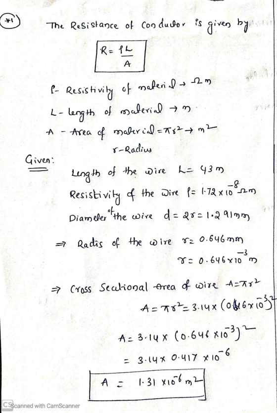 The Resistance of conductor is given by R=1h A f-Resistivity of material to em length of material L A - Area of material = 78