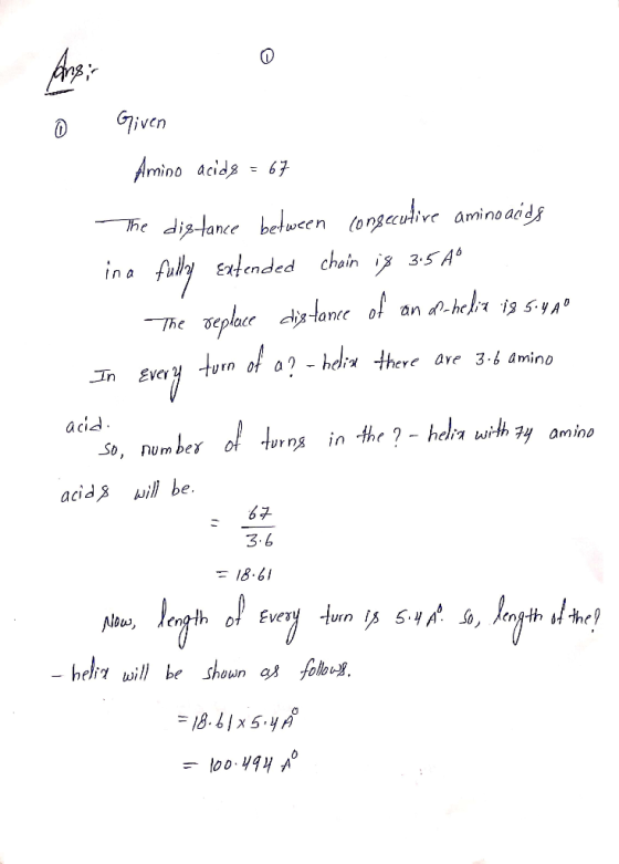 0 Aing Given Amino acids = 67 The distance between consecutive amino acids in a fully extended chain is 3.5 Aº 1. The replac