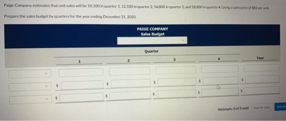 Paige Company estimates that unit sales will be 10,100 in quarter 1,12,100 in quarter 2. 14,800 in quarter 3 and 18,800 in qu