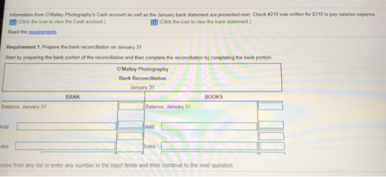 Information from OMalley Photographys Cash account as well as the January bank statement are presented next Check #210 was