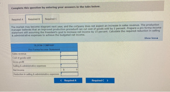 Complete this question by entering your answers in the tabs below. Required A Required B Required The market may become stagn