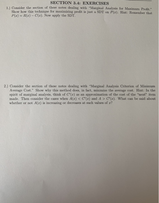 SECTION 3.4: EXERCISES 1.) Consider the section of these notes dealing with Marginal Analysis for Maximum Profit. Show how