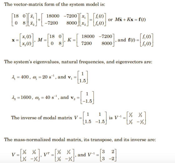 The vector-matrix form of the system model is: (18 0 18000 72001 x f(t) or Mx + Kx = f(t) 08.3. -7200 8000 | X, 3. (1) X= M =