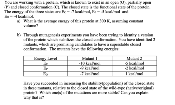 You are working with a protein, which is known to exist in an open (O), partially open (P) and closed conformation (C). The c