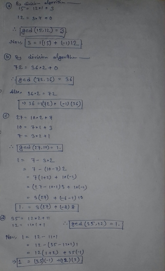 @ By division algorithm 15- 12x1 + 3 12= 3x4 to Iged (15.12) = 3 Now, 3 = 1615) + F1112) ③ By division algorithm - 72 = 36*2