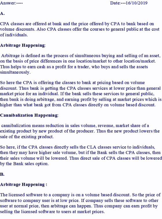 Answer:- Date:---16/10/2019 A. CPA classes are offered at bank and the price offered by CPA to bank based on volume discounts