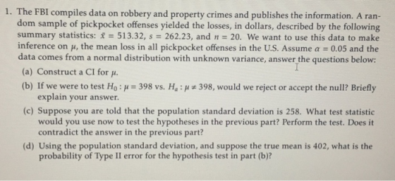 1. The FBI compiles data on robbery and property crimes and publishes the information. A ran- dom sample of pickpocket offens
