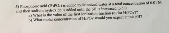 5) Phosphoric acid (H3PO4) is added to deionized water at a total concentration of 0.01 M and then sodium hydroxide is added