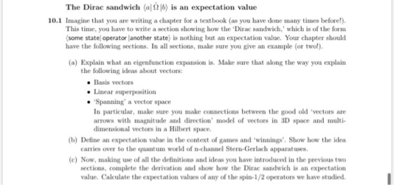 The Dirac sandwich (220) is an expectation value 10.1 Imagine that you are writing a chapter for a textbook (as you have done
