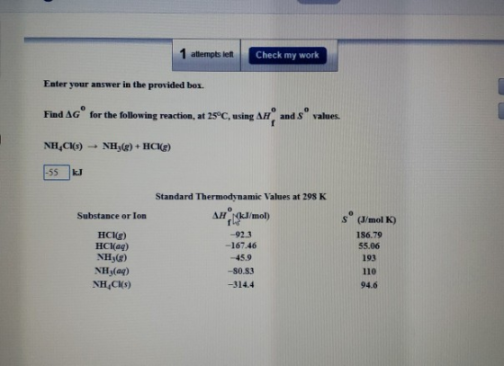 1 attempts left Check my work Enter your answer in the provided box. Find AGⓇ for the following reaction, at 25°C, using AHan