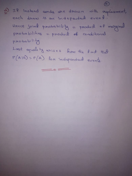 IP instead cands ogn e plaament with each draw is au indepaidad even Hence joint proba biGy pnoduct of Conditonal porobabilih
