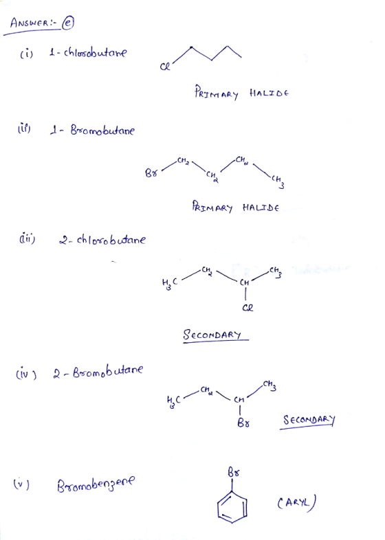 (i) I- chloschutane CH CH 38 ii)2- chloo budane CH CH H, C ce SEcONDAR (iv) R-8omobutane CH HC CM tomobenene CARYL