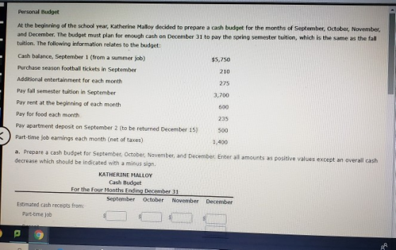 Personal Budget 210 At the beginning of the school year, Katherine Malloy decided to prepare a cash budget for the months of