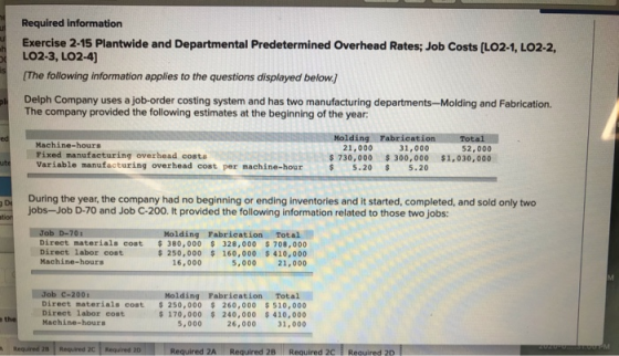 Required information Exercise 2-15 Plantwide and Departmental Predetermined Overhead Rates; Job Costs [LO2-1, LO2-2, LO2-3, L