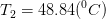 T_{2} = 48.84 (^{0}C)