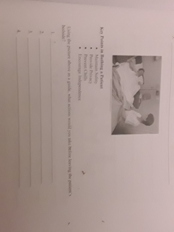 Key Points in Bathing a Patient • Maintain Safety Provide Privacy Prevent Chills Encourage Independence Using the picture abo