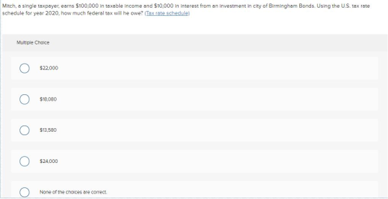 Mitch, a single taxpayer, earns $100,000 in taxable income and $10,000 in interest from an investment in city of Birmingham B