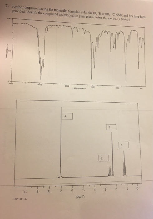 7) For the compound having the molecular formula CalH .n, the IR, H-NMR, C-NMR and MS have been provided. Identify the compound and rationalize your answer using the spectra. (4 points) 6 5 10 98 7 ppm P-01-197