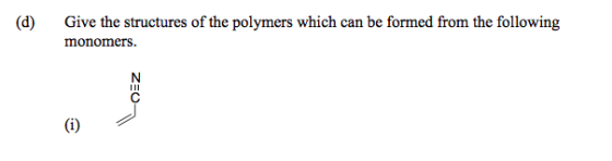 (d) Give the structures of the polymers which can be formed from the following monomers.