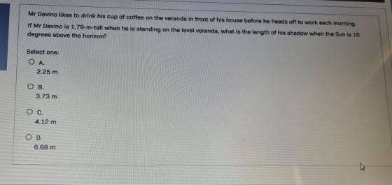 Mr Davino likes to drink his cup of coffee on the veranda in front of his house before he heads off to work each morning. If