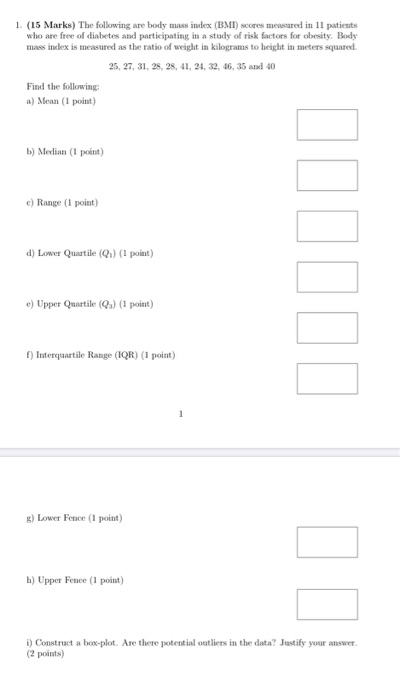 1. (15 Marks) The following are body mass index (BMI) scores measured in 11 patients who are free of diabetes and participati
