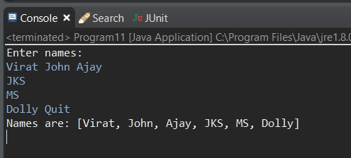 e Console X Search Ju JUnit <terminated > Program11 [Java Application] C:\Program Files\Java\jre1.8.0 Enter names: Virat John