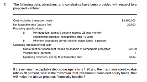 1) The following data, objectives, and constraints have been provided with respect to a proposed venture: Cost (including tra