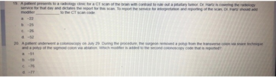 19. A patient presents to a radiology clinic for a CT scan of the brain with contrast to rule out a pituitary tumor. Dr. Hart