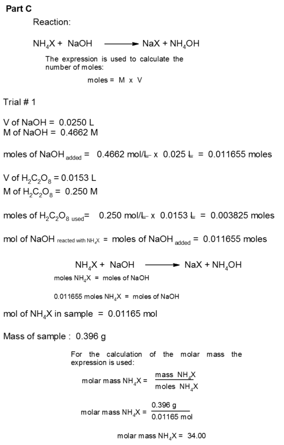Part C Reaction: NH,X+ NaOH NaX + NH,OH The expression is used to calculate the number of moles: moles = M x V Trial #1 V of