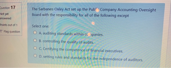 The Sarbanes-Oxley Act set up the Pub Company Accounting Oversight Board with the responsibility for all of the following ex