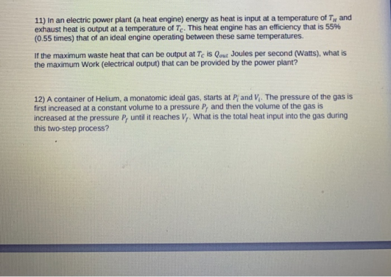 11) In an electric power plant (a heat engine) energy as heat is input at a temperature of Ty and exhaust heat is output at a