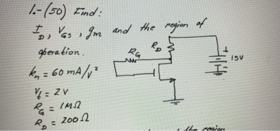 1:-(50) Find: RG - Yas , Im and the region of geration kn = 60 mAlv? y2v M 15V till IMR & Po = 20012 the region