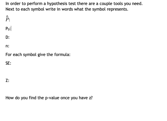 In order to perform a hypothesis test there are a Next to each symbol write in words what the symbol represents couple tools