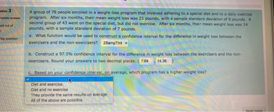 stion 3 plete answer and out of Tag question A group of 78 people enrolled in a weight-loss program that involved adhering to