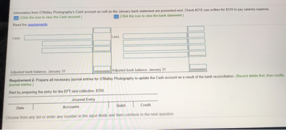 Information from OMalley Photographys Cash account as well as the January bank statement are presented next. Check #210 was